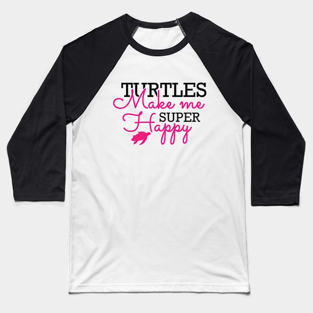 Turtle - Turtles make me super happy Baseball T-Shirt by KC Happy Shop